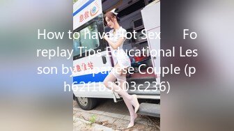 How to have Hot Sex❤️ Foreplay Tips Educational Lesson by Japanese Couple (ph62f1b3303c236)