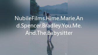 NubileFilms.Hime.Marie.And.Spencer.Bradley.You.Me.And.The.Babysitter